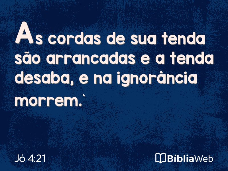 Jó 4:21 em imagem para compartilhar