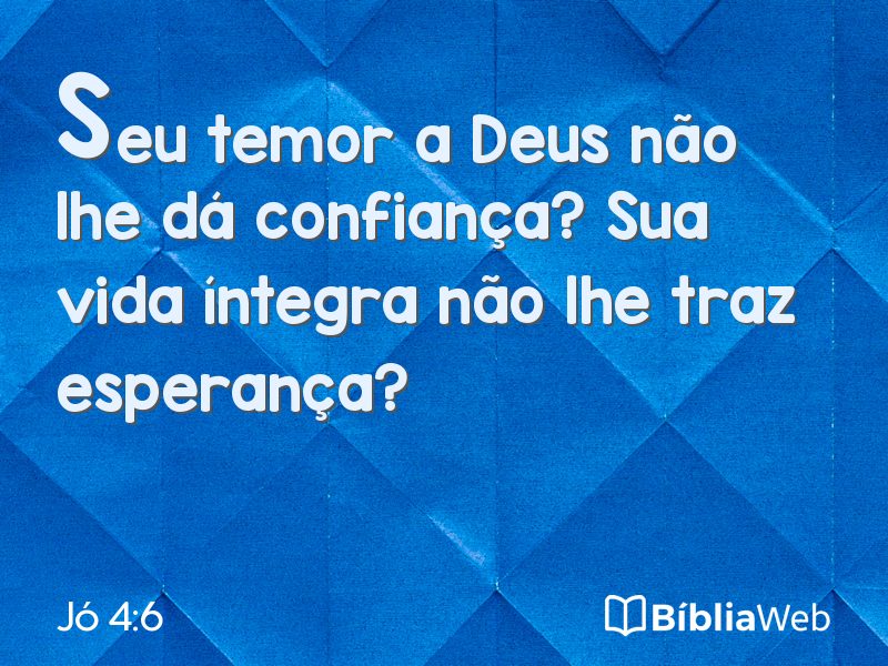 Jó 4:6 em imagem para compartilhar