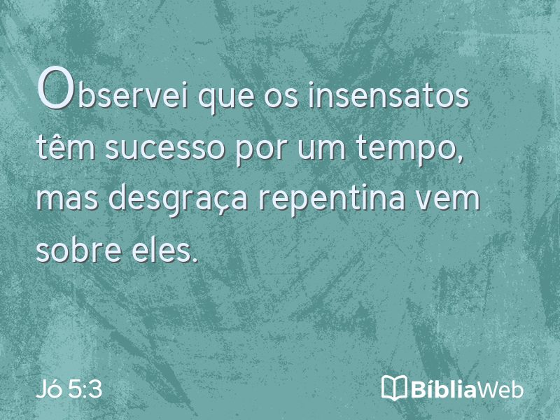 Jó 5:3 em imagem para compartilhar