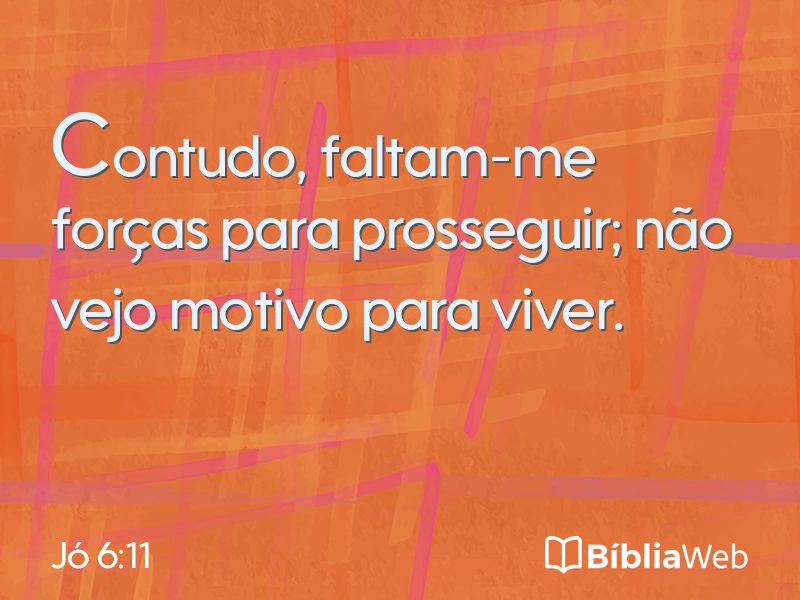 Jó 6:11 em imagem para compartilhar