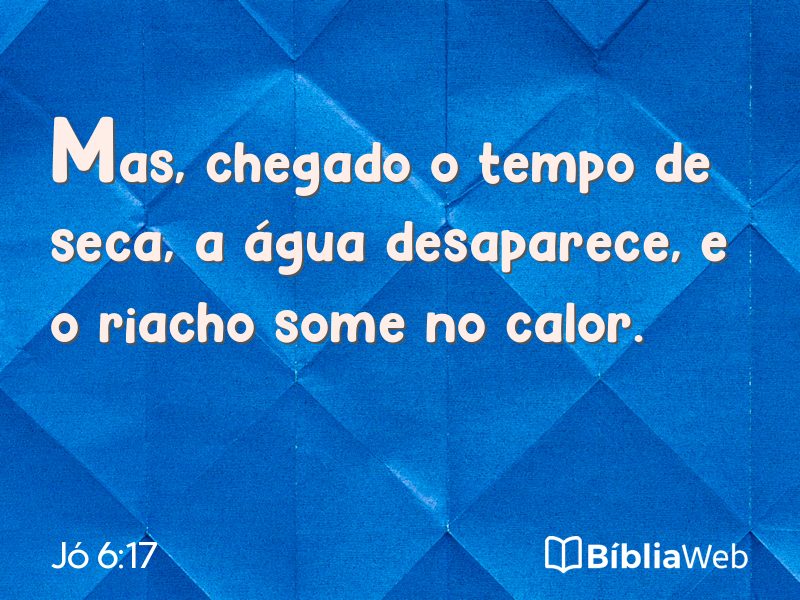 Jó 6:17 em imagem para compartilhar