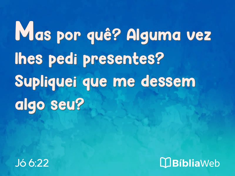 Jó 6:22 em imagem para compartilhar