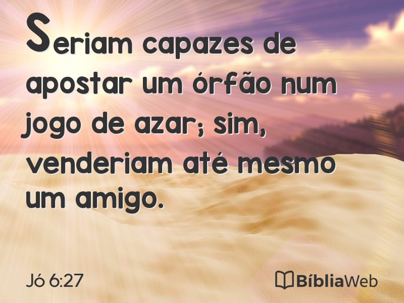 Jó 6:27 em imagem para compartilhar