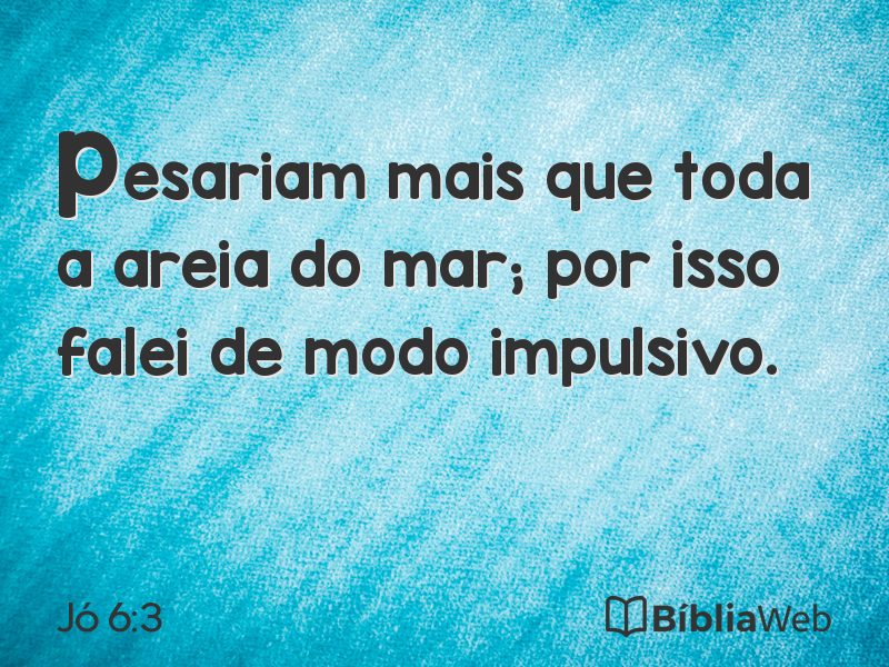 Jó 6:3 em imagem para compartilhar