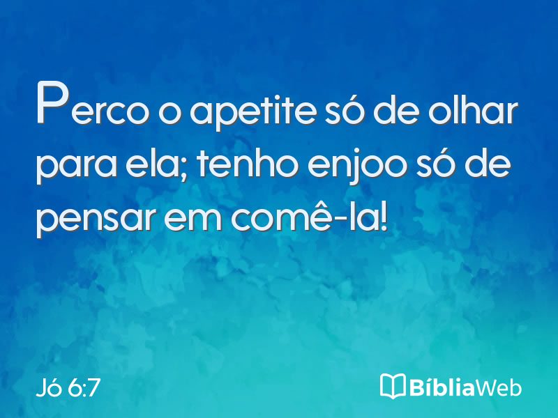 Jó 6:7 em imagem para compartilhar