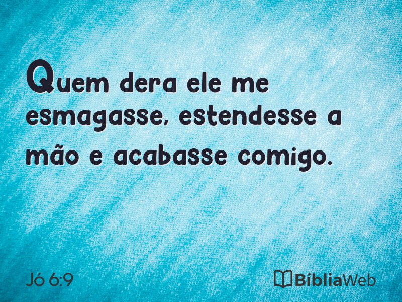 Jó 6:9 em imagem para compartilhar
