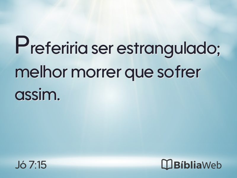 Jó 7:15 em imagem para compartilhar