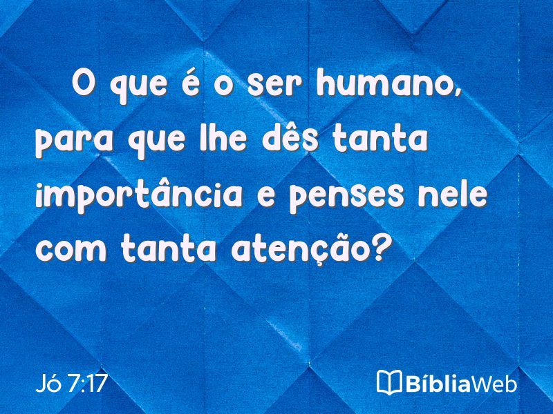 Jó 7:17 em imagem para compartilhar