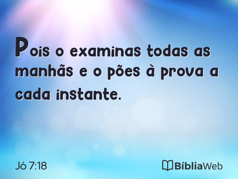 Jó 7:18 em imagem para compartilhar