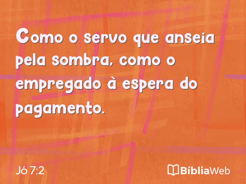 Jó 7:2 em imagem para compartilhar