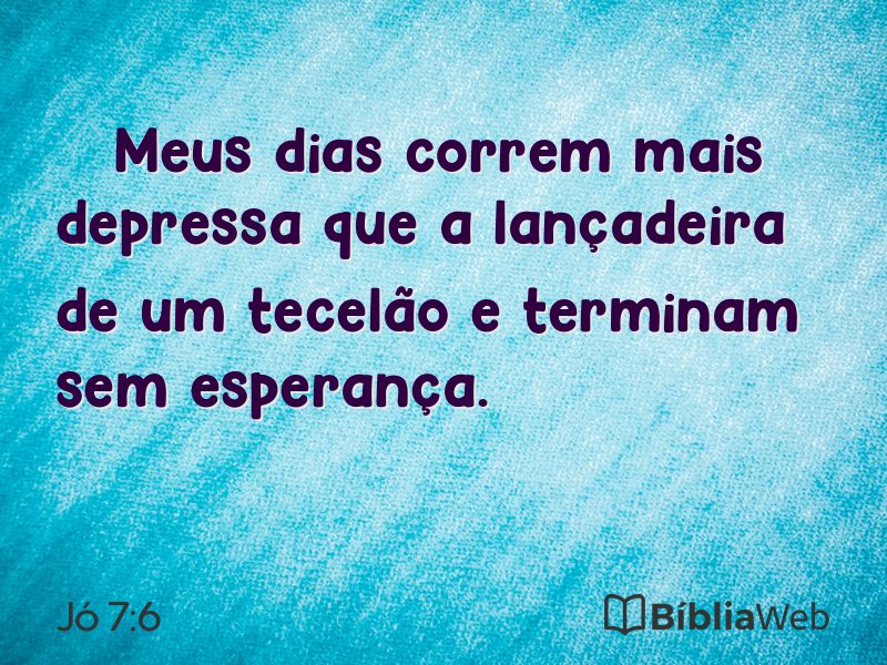 Jó 7:6 em imagem para compartilhar