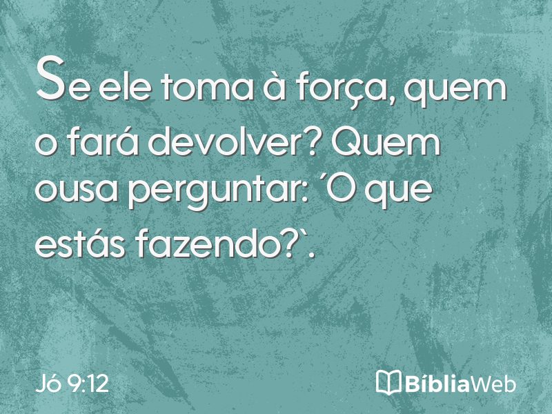 Jó 9:12 em imagem para compartilhar
