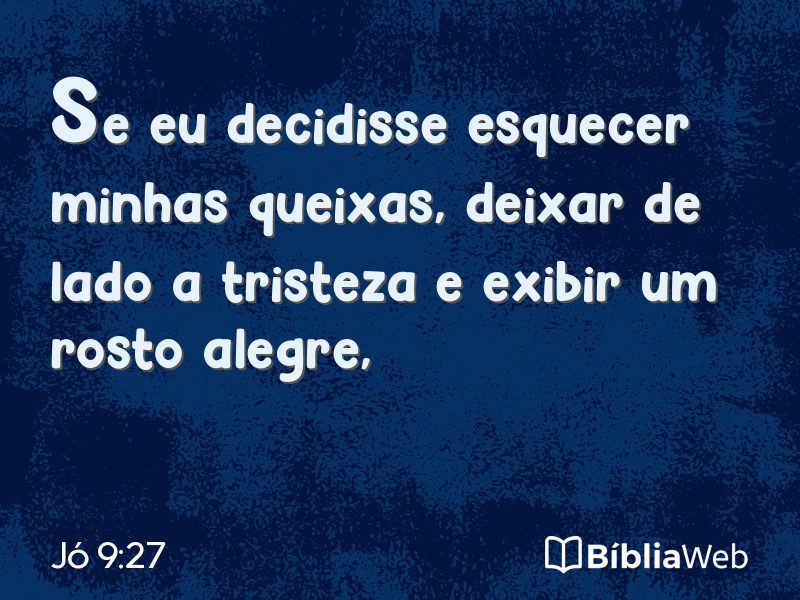 Jó 9:27 em imagem para compartilhar