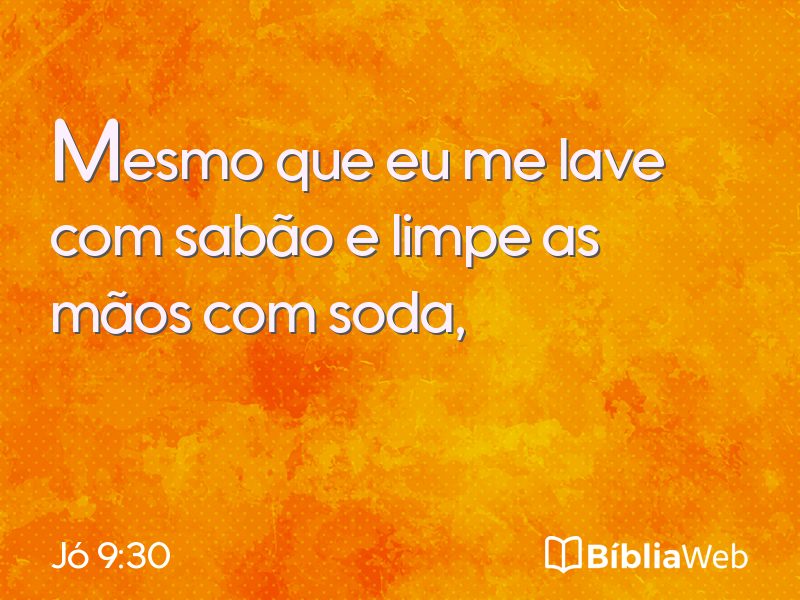 Jó 9:30 em imagem para compartilhar