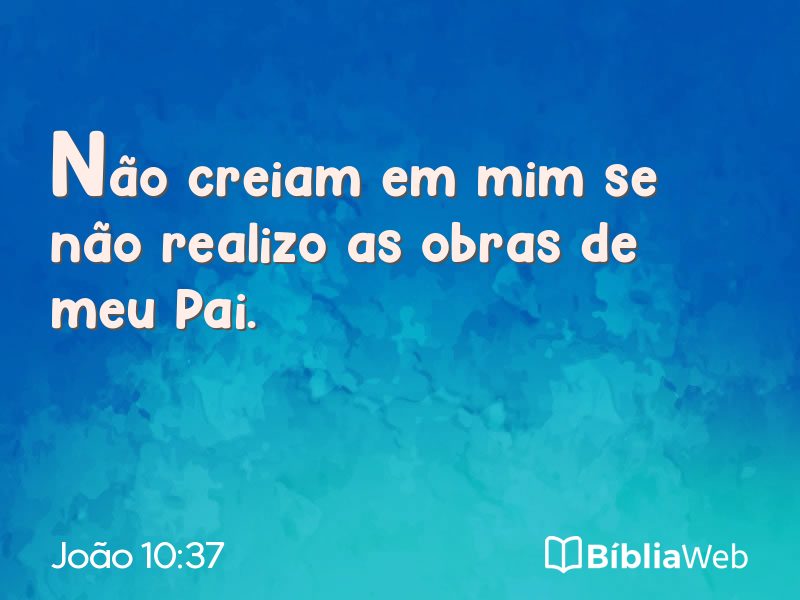 João 10:37 em imagem para compartilhar
