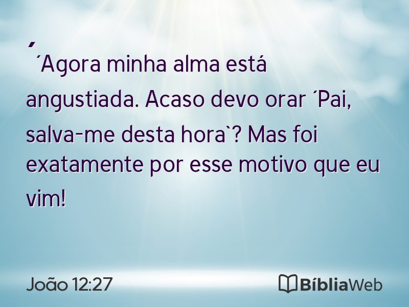 João 12:27 em imagem para compartilhar