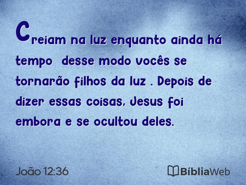 João 12:36 em imagem para compartilhar