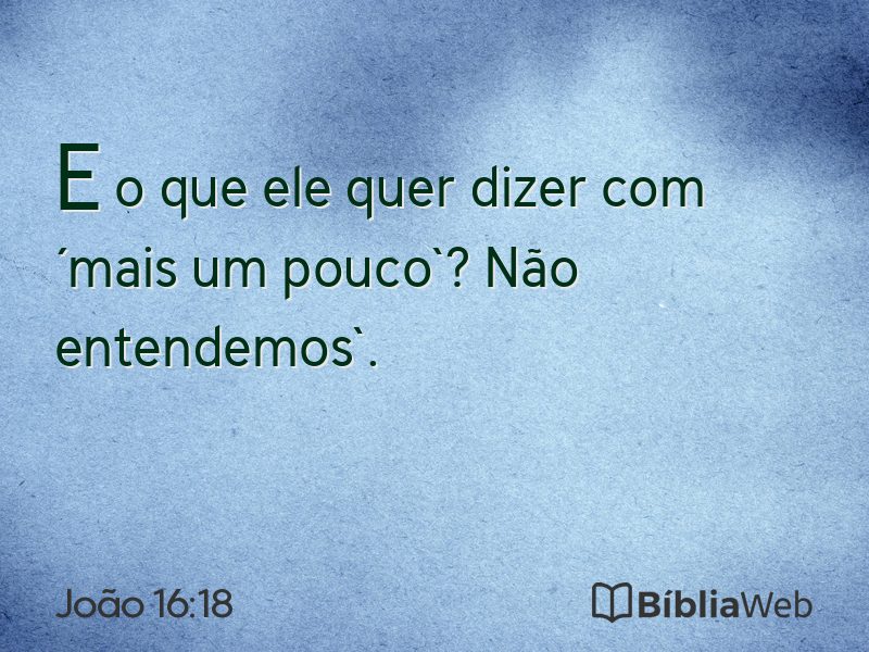 João 16:18 em imagem para compartilhar