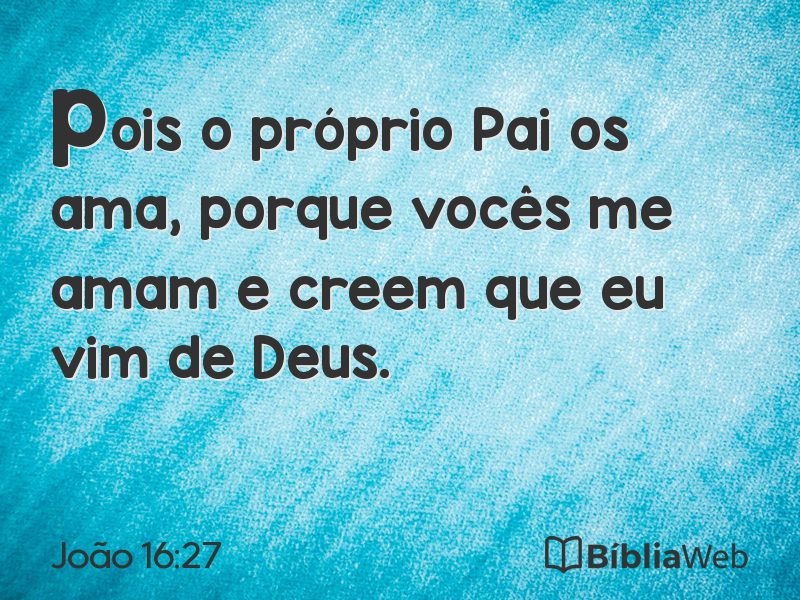 João 16:27 em imagem para compartilhar
