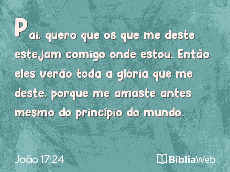 João 17:24 em imagem para compartilhar