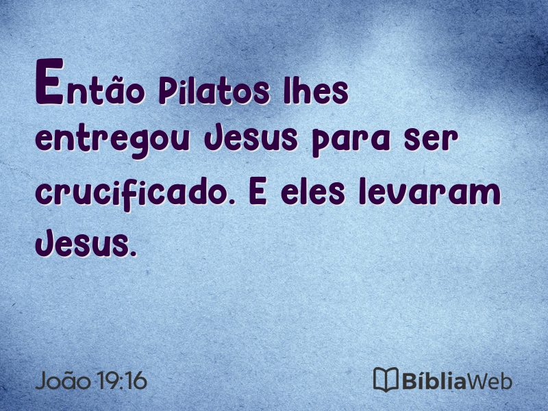 João 19:16 em imagem para compartilhar