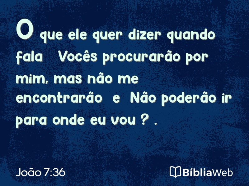 João 7:36 em imagem para compartilhar