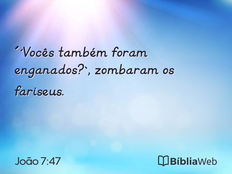 João 7:47 em imagem para compartilhar