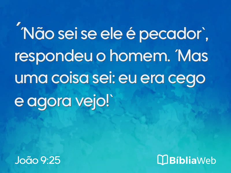João 9:25 em imagem para compartilhar
