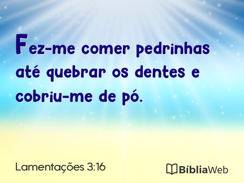 Lamentações 3:16 em imagem para compartilhar