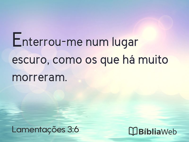 Lamentações 3:6 em imagem para compartilhar