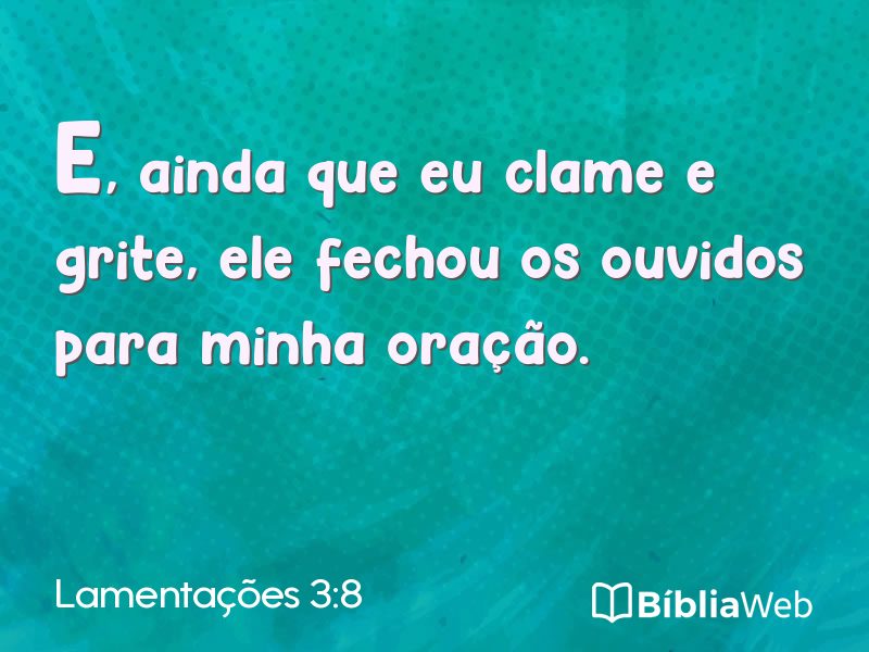 Lamentações 3:8 em imagem para compartilhar