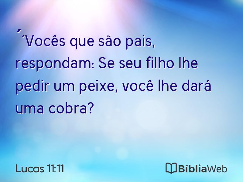 Lucas 11:11 em imagem para compartilhar