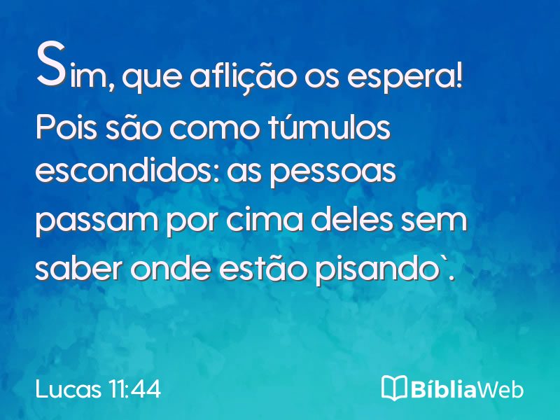 Lucas 11:44 em imagem para compartilhar