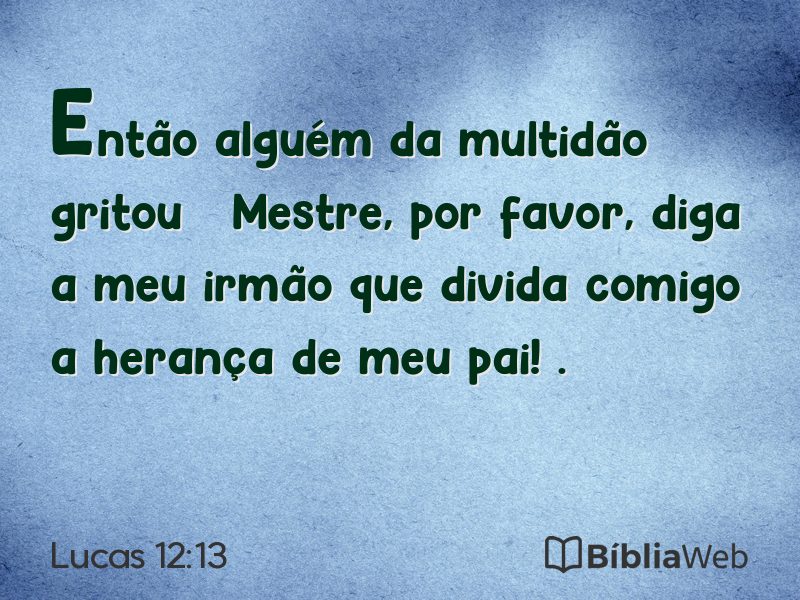Lucas 12:13 em imagem para compartilhar