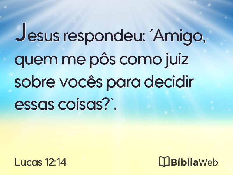 Lucas 12:14 em imagem para compartilhar