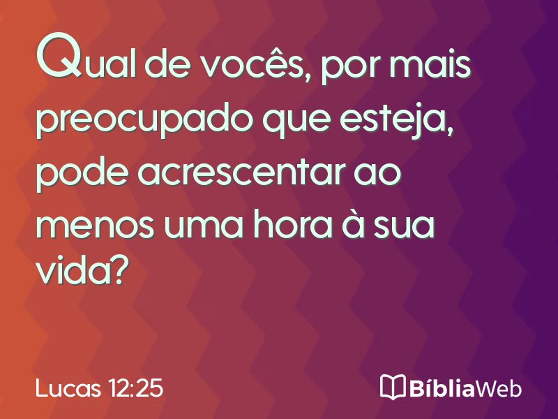 Lucas 12:25 em imagem para compartilhar