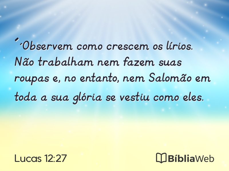 Lucas 12:27 em imagem para compartilhar