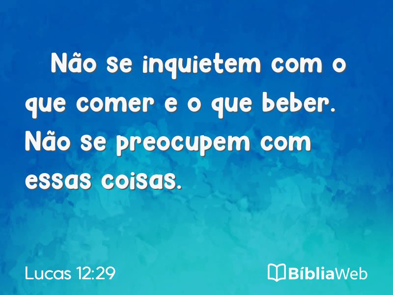 Lucas 12:29 em imagem para compartilhar