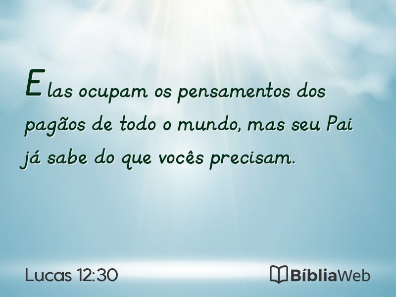 Lucas 12:30 em imagem para compartilhar