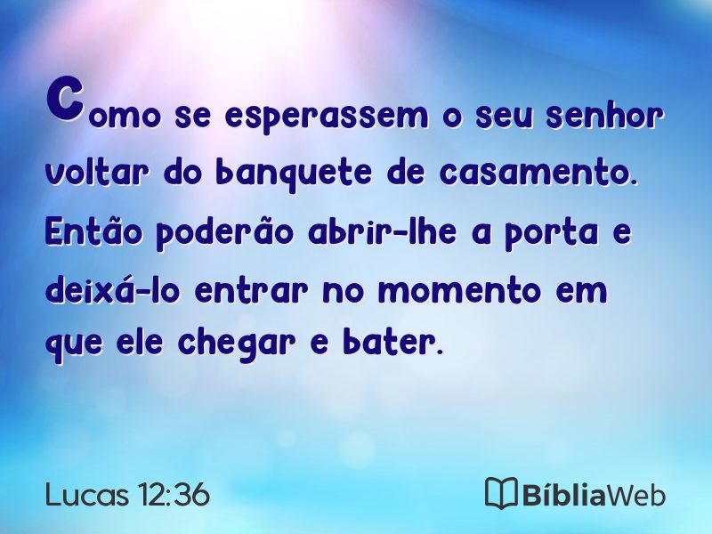Lucas 12:36 em imagem para compartilhar