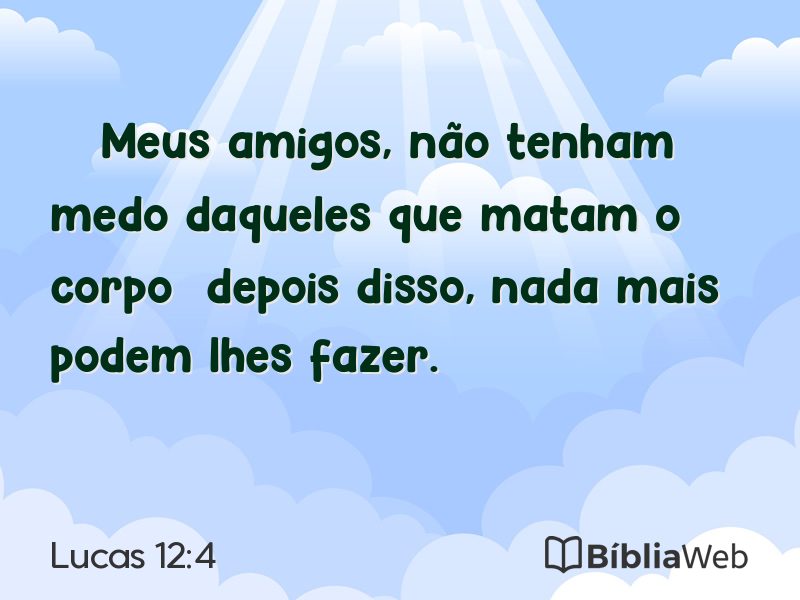 Lucas 12:4 em imagem para compartilhar