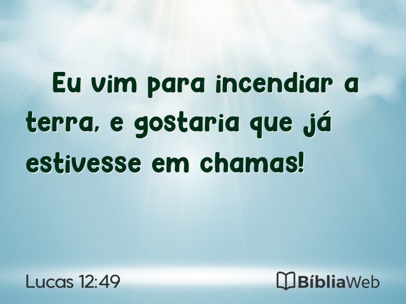 Lucas 12:49 em imagem para compartilhar