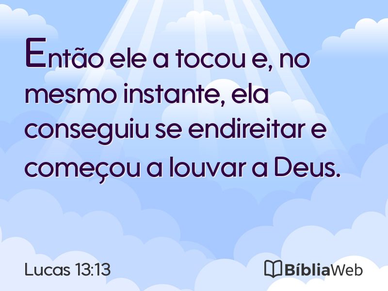 Lucas 13:13 em imagem para compartilhar