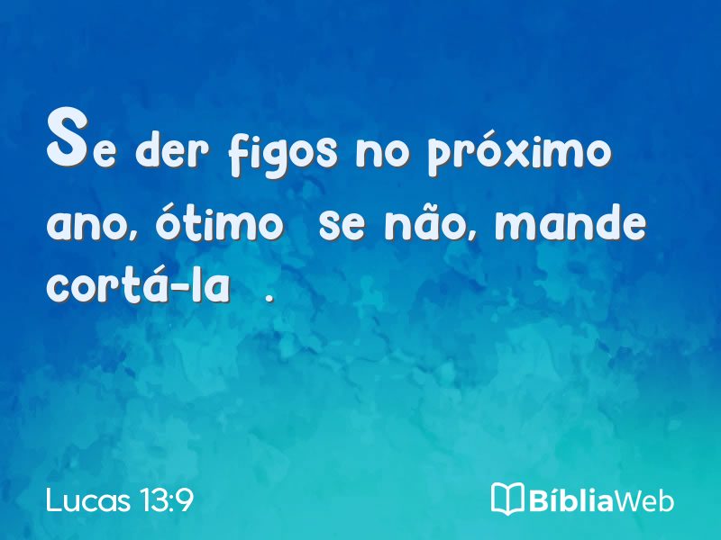 Lucas 13:9 em imagem para compartilhar