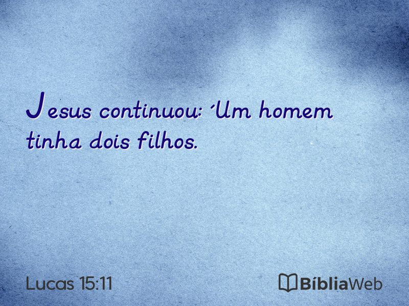 Lucas 15:11 em imagem para compartilhar