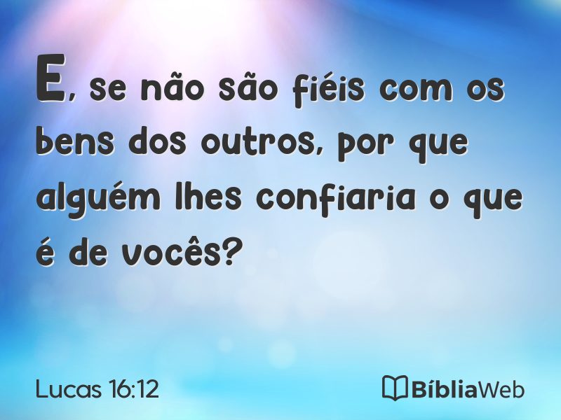 Lucas 16:12 em imagem para compartilhar