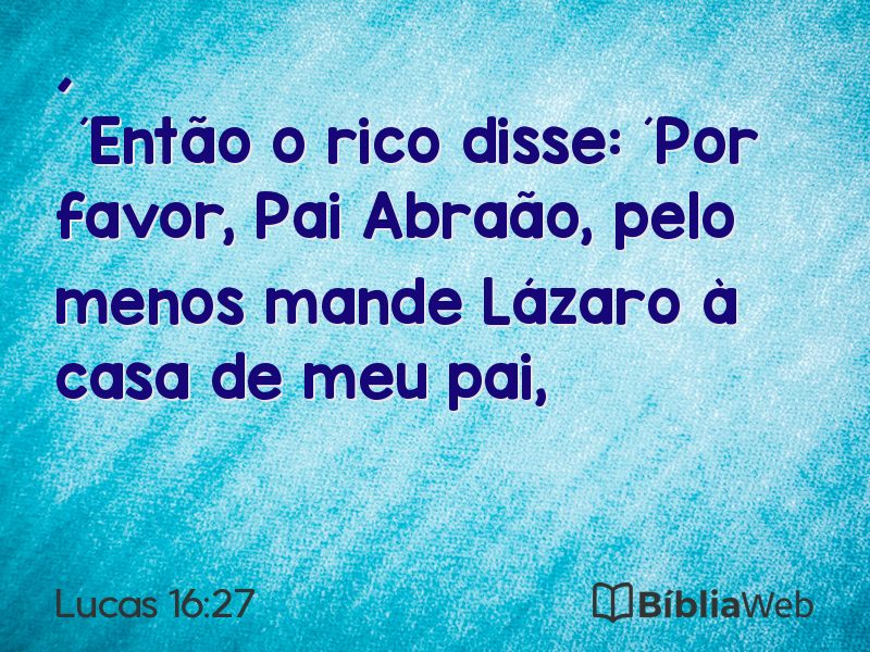 Lucas 16:27 em imagem para compartilhar