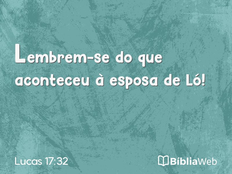 Lucas 17:32 em imagem para compartilhar