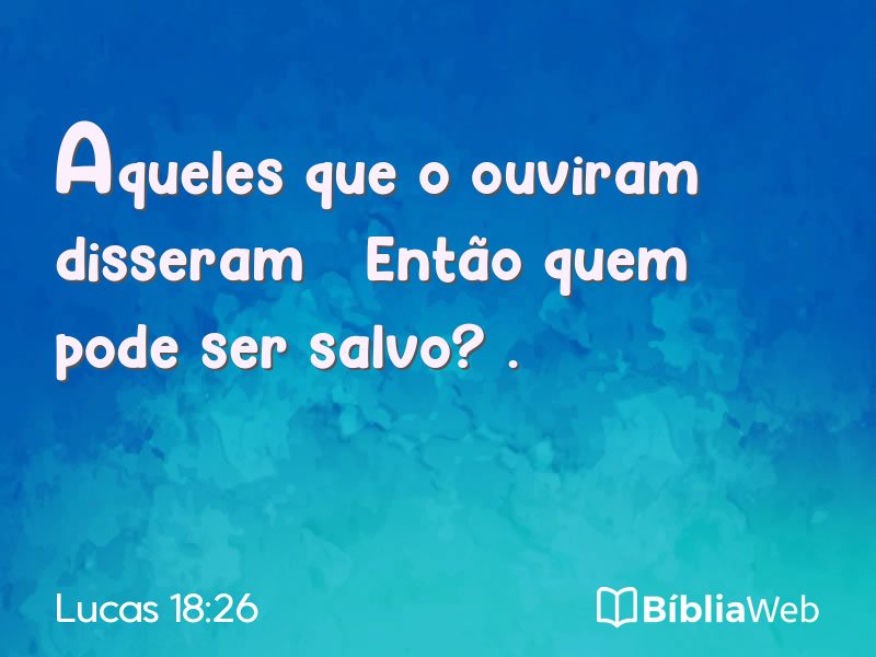 Lucas 18:26 em imagem para compartilhar