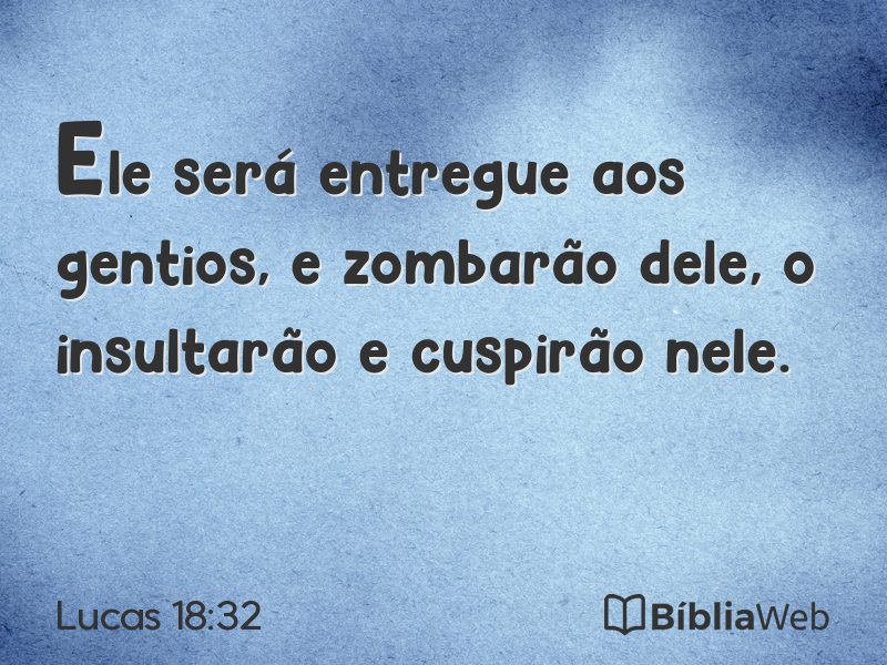 Lucas 18:32 em imagem para compartilhar